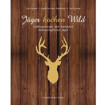Leopold Stocker Verlag Buch Jäger kochen Wild