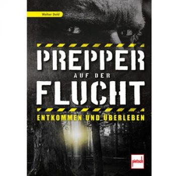 Pietsch Buch, Prepper auf der Flucht