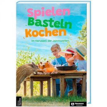 Neumann Neudamm Buch: Spielen, Basteln, Kochen – Im Karussell der Jahreszeiten